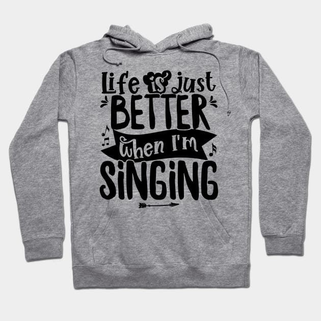 Life is just better when I'm Singing Acapella Quartet design Hoodie by theodoros20